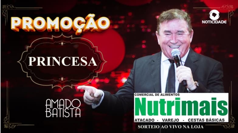 Nutrimais vai presentear cliente com um dia de Princesa no show de Amado Batista